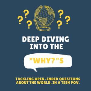 Deep Diving Into the Whys