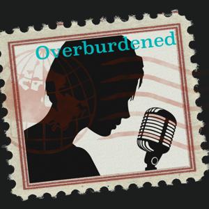 Overburdened