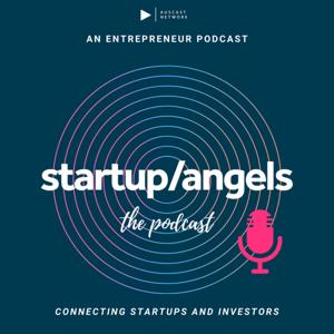 Startup&Angels, an entrepreneur podcast