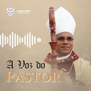 A Voz do Pastor | Dom Pedro Cunha Cruz