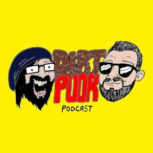 Dirt Poor Podcast w/ Ben Davis Jr and Seth Colmer