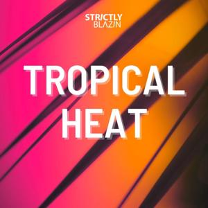 Tropical Heat by Strictly Blazin