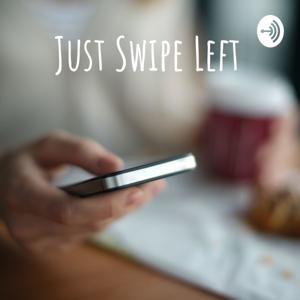 Just Swipe Left