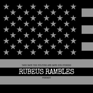 Rubeus Rambles Podcast