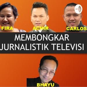 MEMBONGKAR JURNALISTIK TELEVISI