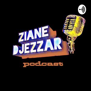 Podcast Ziane Djezzar