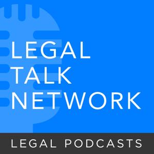 Legal Talk Network - Law News and Legal Topics by Legal Talk Network