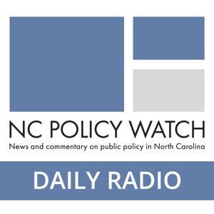 Daily Radio Commentary with NC Policy Watch