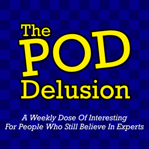 The Pod Delusion