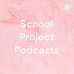 School Project Podcasts