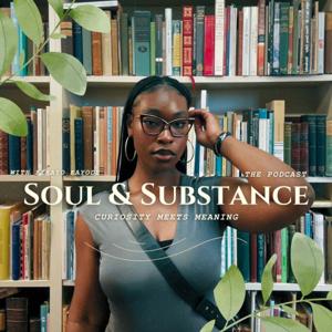 The Soul and Substance Podcast