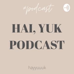 Hai, Yuk Podcast