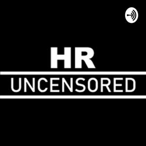 HR UNCENSORED