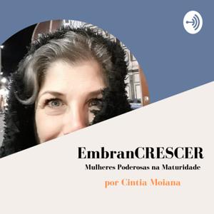 EmbranCrescer - Mulheres Poderosas na Maturidade - por Cintia Moiana