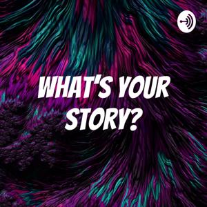 What's Your Story?