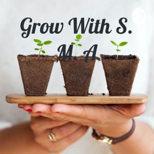 Grow With S. M. A🌱🌴