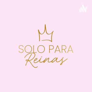 Solo Para Reinas 👑