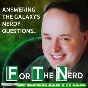 For the Nerd with Scott Murray