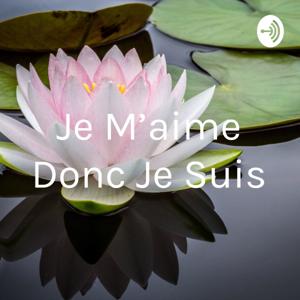 Je M'aime Donc Je Suis