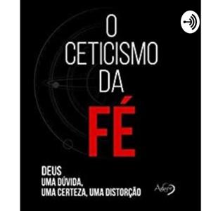 O Ceticismo da Fé - Rodrigo Silva by Timoteo de Souza