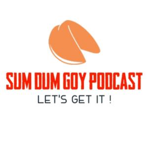 Sum Dum Goy Podcast