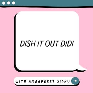 Dish It Out Didi