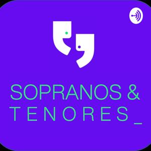 Sopranos & Tenores.