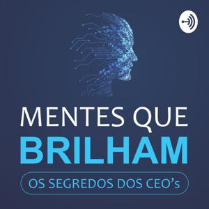 Mentes que Brilham - Os Segredos dos CEO's