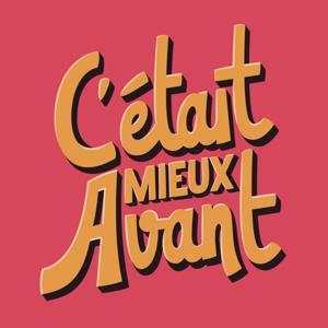 C'était Mieux Avant