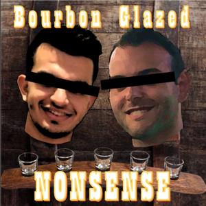 Bourbon Glazed Nonsense