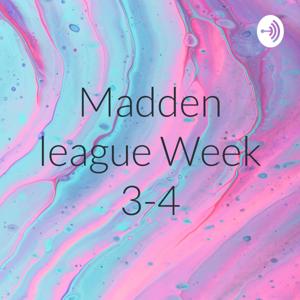 Madden league Week 3-4