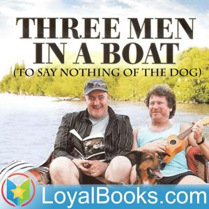 Three Men in a Boat (To Say Nothing of the Dog) by Jerome K. Jerome