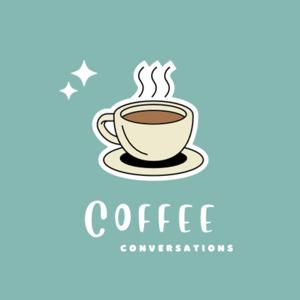 Coffee Conversations