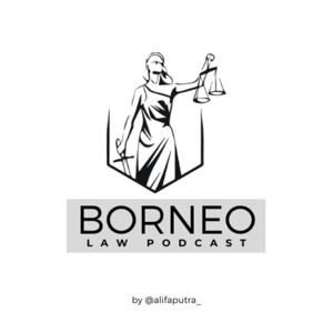 Borneo Law Podcast