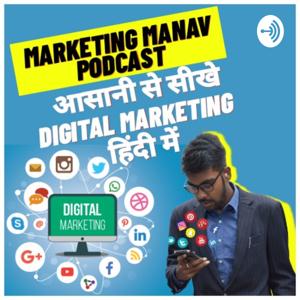 Marketing Manav Podcast | Digital Marketing Podcast In Hindi