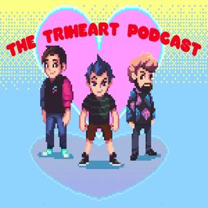 The Triheart Podcast