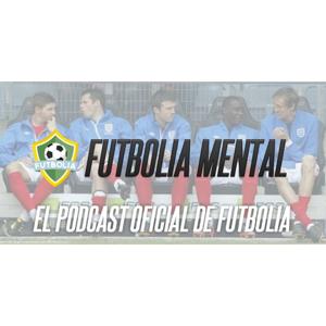 Futbolia Mental, tu podcast de fútbol