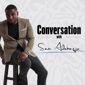 Conversation With SAM ADEBANJO