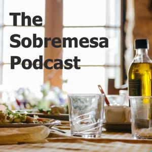 The Sobremesa Podcast by The Sobremesa Podcast