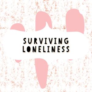 SURVIVING LONELINESS by Surviving loneliness