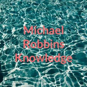 Michael Robbins Knowledge