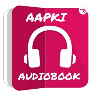 AAPKI AUDIOBOOK