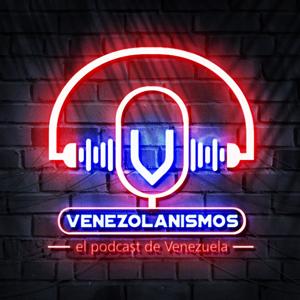 Venezolanismos El Podcast de Venezuela by Steve Bocaranda