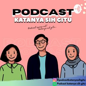 Podcast katanya sih gitu