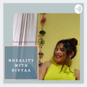 RHEALITY WITH DIVYAA