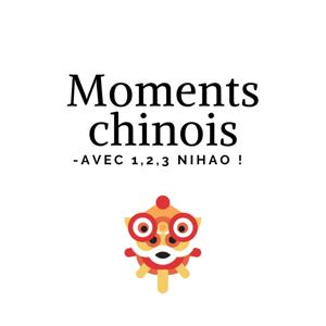 Moments chinois avec 1,2,3 NiHao !