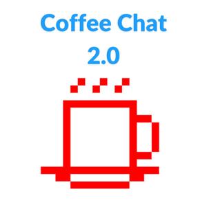 Coffee Chat 2.0