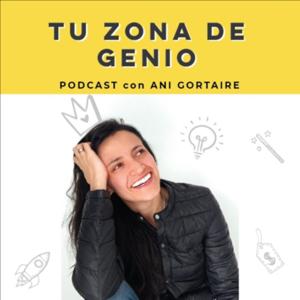 Tu Zona de Genio con Ani Gortaire