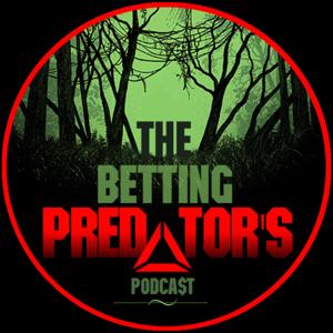 The Betting Predators - Sports Betting Podcast by The Betting Predators Podcast - Sports Betting Podcast