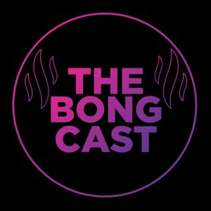 The Bong Cast